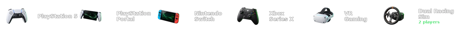 PlayStation 5, PlayStation Portal, Nintendo Switch, Xbox Series X, VR Gaming, and Dual Racing Sim